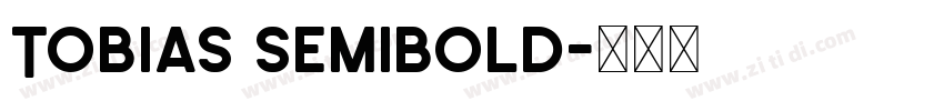 Tobias SemiBold字体转换